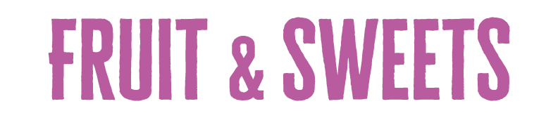 FRUITS&SWEETS
